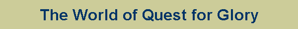 The World of Quest for Glory